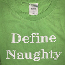 Load image into Gallery viewer, Define Naughty Green T Shirt Top Crew Neck Party Bar Funny Comedy Large
